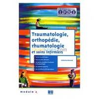 Traumatologie, orthopédie, rhumatologie et soins infirmiers