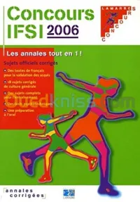 Concours IFSI (édition 2006): Sujets officiels et corrigés
