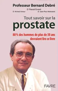 Tout savoir sur la prostate. Avec CD-ROM