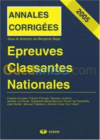 Epreuves Classantes Nationales 2005 : Annales corrigées