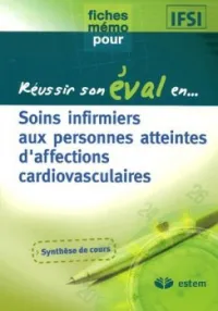 Soins infirmiers aux personnes atteintes d'affections cardiovasculaires réussir son évaluation