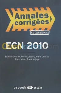 ECN 2010 : annales corrigées, cas cliniques + LCA