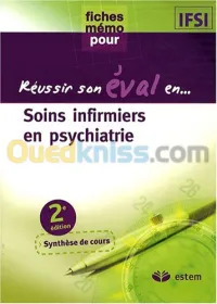 Soins infirmiers en psychiatrie 2e édition synthèse de cours