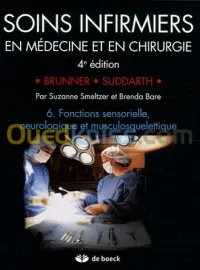 Soins infirmiers en Médecine et en Chirurgie - Tome 6, Fonctions sensorielle, neurologique et musculosquelettique 4e édition