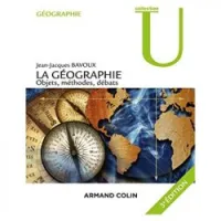 La géographie. Objet, méthodes, débats
