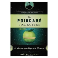 The Poincare Conjecture: In Search of the Shape of the Universe