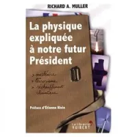 La physique expliquée à notre futur Président Nucléaire, terrorisme, réchauffement climatique