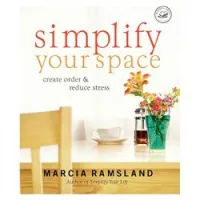Simplify Your Space: Create Order and Reduce Stress