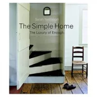The Simple Home: The Luxury of Enough