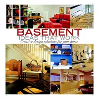 Basement Ideas That Work: Creative Design Solutions for Your Home