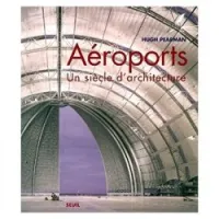 Aéroports : Un siècle d'architecture