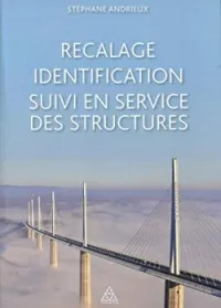 Recalage, identification, suivi en service des structures