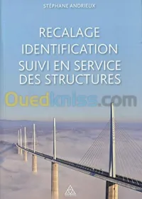 Recalage, identification, suivi en service des structures