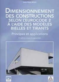 Dimensionnement des constructions selon l'Eurocode 2 à l'aide des modles bielles et tirants - Principes et applications