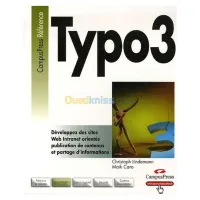 TYPO 3 développez des sites web intranet orientés publication de contenus et partage d'information