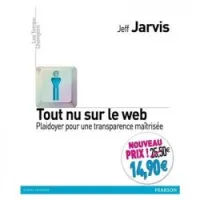 Tout nu sur le web. Playdoyer pour une transparence maîtrisée