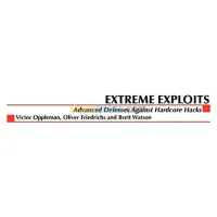 Extreme Exploits: Advanced Defenses Against Hardcore Hacks