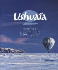 Ushuaïa : Extrême NATURE