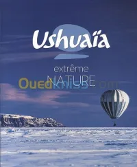 Ushuaïa : Extrême NATURE