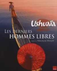 Ushuaïa : Les derniers hommes libres