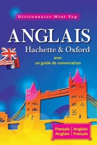 Mini-top dictionnaire anglais hachette oxford FR-ANG /ANG-FR guide de conversation inclus