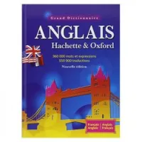 Le Grand Dictionnaire Hachette-Oxford : Français-anglais, anglais-français