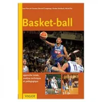 Basket-Ball - Approche totale, analyse technique et pédagogique