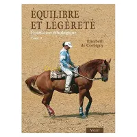 Equitation éthologique : Tome 3, Equilibre et légèreté