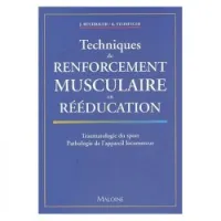 Techniques de renforcement musculaire en rééducation. : Traumatologie du sport, Pathologie de l'appareil locomoteur