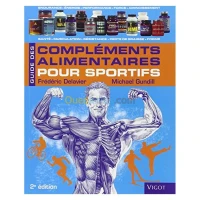 Guide des compléments alimentaires pour sportifs. 2ème édit