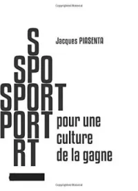 Sport - Pour une culture de la gagne