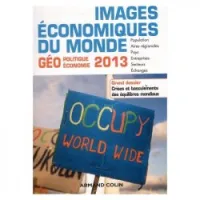 Images économiques du monde 2013, cgrand dossier: crises et basculements des équilibres mondiaux
