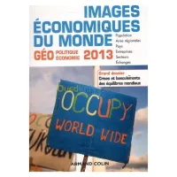 Images économiques du monde 2013, cgrand dossier: crises et basculements des équilibres mondiaux