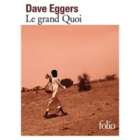Le grand quoi.Autobiographie de Valentino Achak Deng
