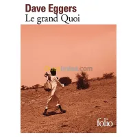 Le grand quoi.Autobiographie de Valentino Achak Deng
