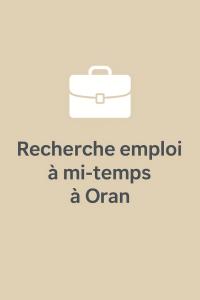 موظف-متعدد-الكفاءات-recherche-emploi-a-mi-temps-oran-بئر-الجير-وهران-الجزائر