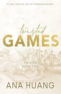 TWISTED GAMES/ LIVRE, ROMAN, ANA HUANG