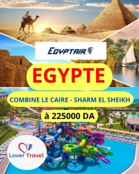 Voyage Organise EGYPTE (SHARM EL SHEIKH / Le CAIRE  ) Combiné Juillet /Aout/ Septembre 