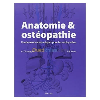 Anatomie et ostéopathie - Fondements anatomiques pour les ostéopathes