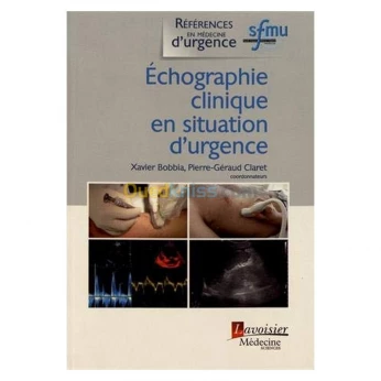 Echographie clinique en situation d'urgence
. Coll. Références en médecine d'urgence. Collection de la SFMU