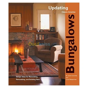 Bungalows: Design Ideas for Renovating, Remodeling, And Building New