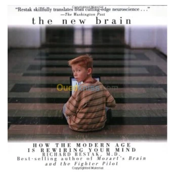 The New Brain: How the Modern Age Is Rewiring Your Mind