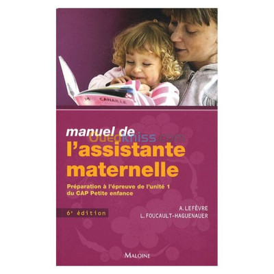 Manuel de l'assistante maternelle - Préparation à l'épreuve de l'unité 1 du CAP petite enfance 6e édition