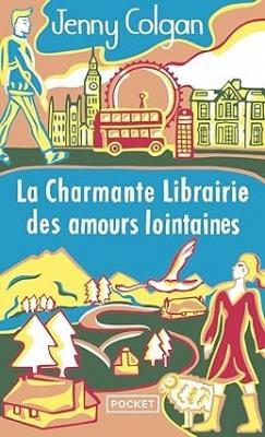 LE CHARMANTE LIBRAIRIE DES AMOURS LOINTAINES/ LIVRE, ROMAN, JENNY COLGAN