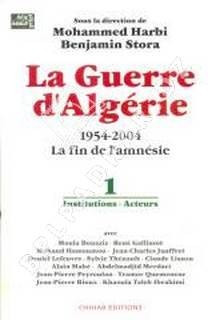 LA GUERRE  D ALGÉRIE 1954-2004 LA FIN DE L AMNÉSIE 1/2 / LIVRE, HISTOIRE, MOHAMED HARBI BENJAMIN 