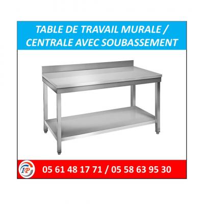 TABLE DE TRAVAIL EN INOX MURALE / CENTRALE AVEC SOUBASSEMENT 
