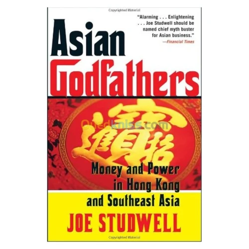 Asian Godfathers: Money and Power in Hong Kong and Southeast Asia