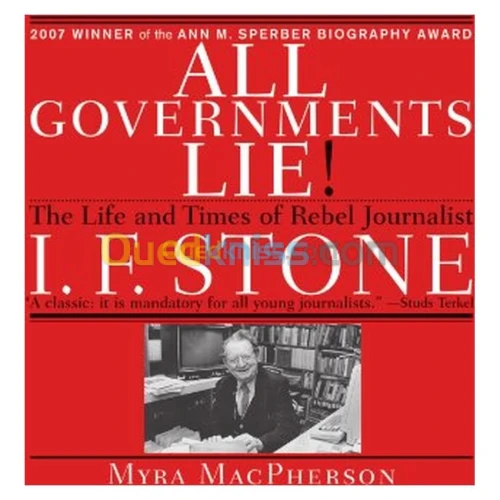 All Governments Lie: The Life and Times of Rebel Journalist I. F. Stone