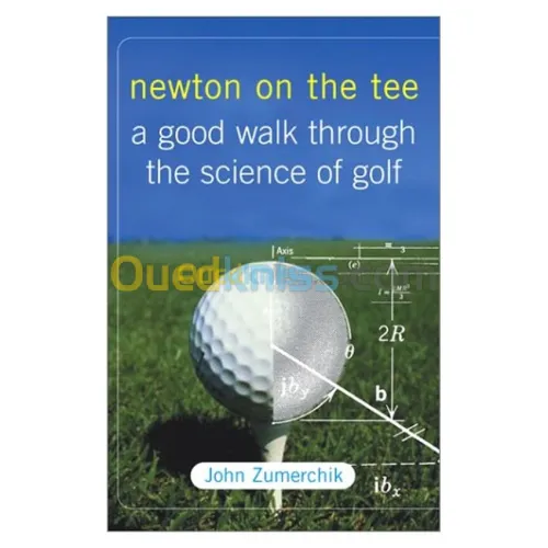 Newton On The Tee: A Good Walk Through The Science Of Golf