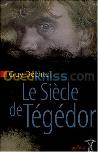 Le siècle de Tégédor, Roman